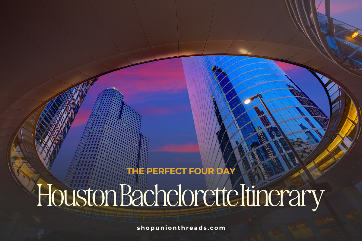 houston bachelorette itinerary